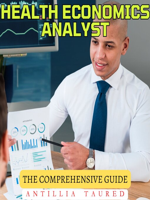 Title details for Health Economics Analyst--The Comprehensive Guide by ANTILLIA TAURED - Available